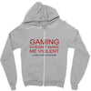 gaming doesn't make me violent Zipper Hoodie