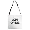 join, or die Adjustable Strap Totes