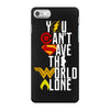 you can't save the world alone iPhone 7 Case