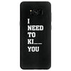 i Need To Kı You Samsung Galaxy S8