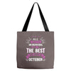 All Women Created Equal But The Best Born In October Tote Bags