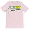 president eat people T-Shirt