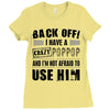 back off i have a crazy poppop and i'm not afraid to user him Ladies Fitted T-Shirt