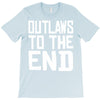outlaws to the end 4 T-Shirt