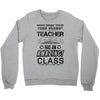 This 3 RD Grade Teacher Has An Amazing! Class Crewneck Sweatshirt