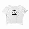 im with stupid t shirt t shirt funny t shirt cool tshirt funny shirt t Crop Top