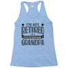 not retired but a professional grandpa Racerback Tank