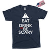 eat drink and be scary Exclusive T-shirt