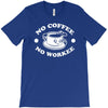no coffee no workee T-Shirt