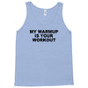 my warmup is your workout funny gym weight lifting exercise tee shirt Tank Top