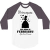 Princesses Are Born In February 3/4 Sleeve Shirt