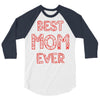 best mom ever 2 3/4 Sleeve Shirt