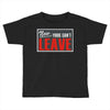 now yous can't leave Toddler T-shirt
