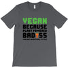 vegan because plant powered badass was not an offical tittle black T-Shirt