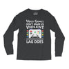 i love video games. Long Sleeve Shirts