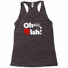 oh fish Racerback Tank