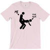 me and your mum T-Shirt