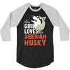 This Girl Loves Siberian Husky 3/4 Sleeve Shirt
