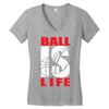 ball is life funny sports Women's V-Neck T-Shirt