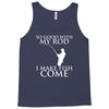 so good with my rod i make fish come Tank Top