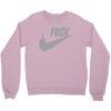 fuck you Crewneck Sweatshirt