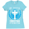 By Birth Christian By the Grace of God Ladies Fitted T-Shirt