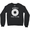donut talk to me Crewneck Sweatshirt