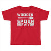 wooden spoon survivor Toddler T-shirt