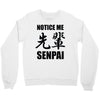 notice me senpai Crewneck Sweatshirt