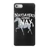 nay sayers gonna nay iPhone 7 Case