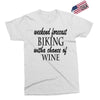 weekend forecast biking with a change of wine Exclusive T-shirt
