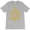 kings are born in 2000 T-Shirt