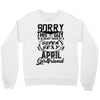 This Guy Is Taken By A Super Sexy April Girlfriend Crewneck Sweatshirt