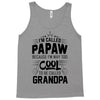 I Am Called Papaw... Tank Top