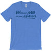without me, its just aweso T-Shirt