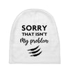 Sorry That is Not My Problem Baby Beanies