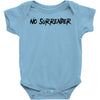 no surrender Baby Bodysuit
