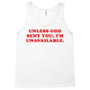 unless god sent you i'm unavailable Tank Top