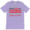 psychotic bowler T-Shirt