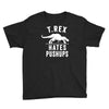 t rex hates pushups Youth Tee