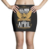 All Men Are Created Equal But Only The Best Are Born In April Mini Skirts