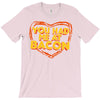 you had me at bacon T-Shirt