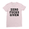 Zero Fucks Given Ladies Fitted T-Shirt
