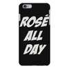 rose' all day iPhone 6 Plus/6S Plus Case