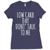 low carb day don't talk to me Ladies Fitted T-Shirt