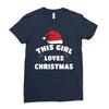 this girl loves christmas Ladies Fitted T-Shirt