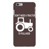 i dont need a tractor to pull hoes funny iPhone 6 Plus/6S Plus Case
