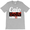 Caio Bella T-Shirt