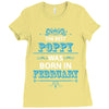 The Best Poppy Was Born In February Ladies Fitted T-Shirt