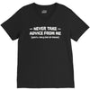 never take advice from me V-Neck Tee